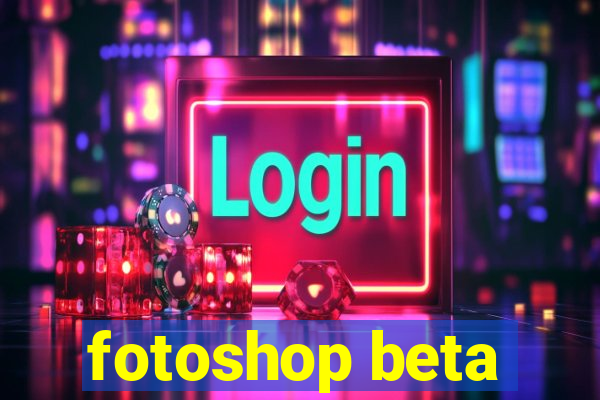 fotoshop beta